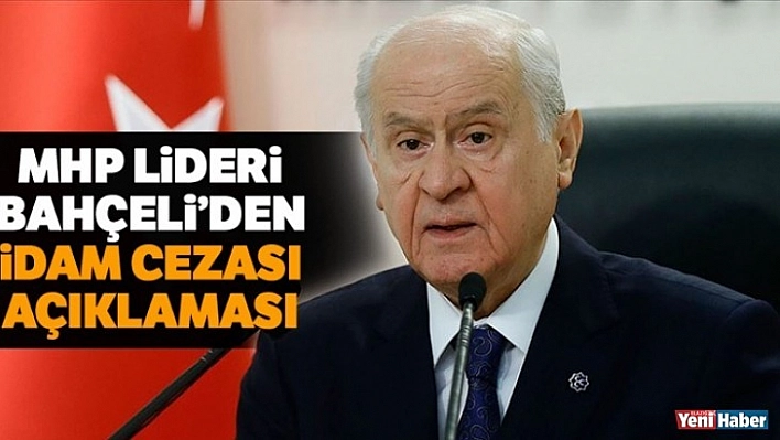 Bahçeli'den İdam Açıklaması!