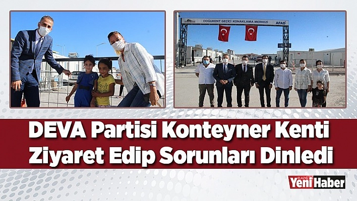 DEVA Partisi Konteyner Kenti Ziyaret Etti