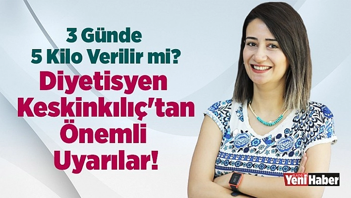 Diyetisyen Keskinkılıç'tan Önemli Uyarılar!