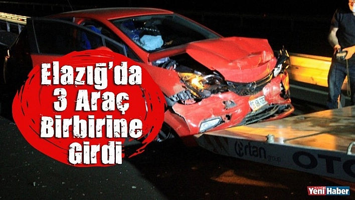 Elazığ'da 3 Araç Birbirine Girdi