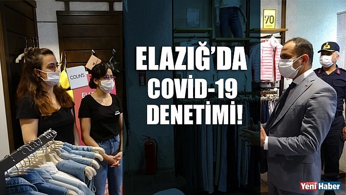 Elazığ'da Covid-19 Denetimi!