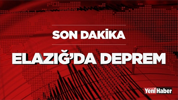 Elazığ'da Deprem