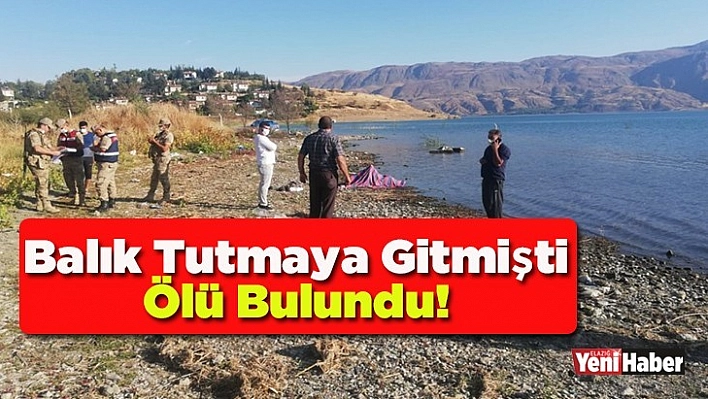 Elazığ'da Göle Balık Tutmaya Giden Kişi Ölü Bulundu