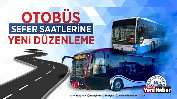 Elazığ'da Otobüs Sefer Saatleri Değişti