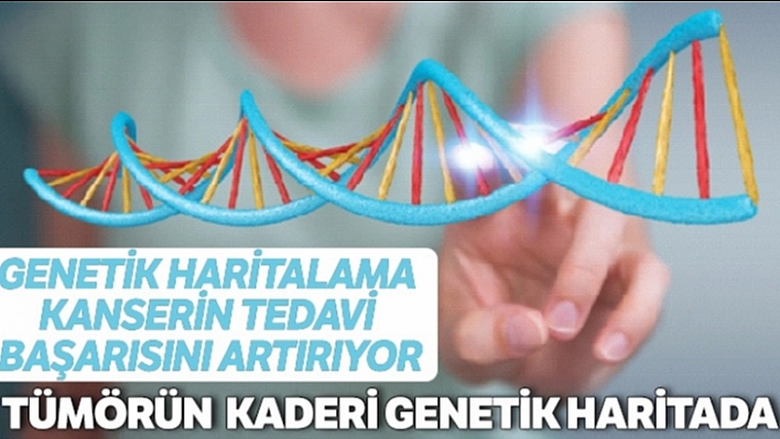 Tümörün Kaderi Genetik Haritada!