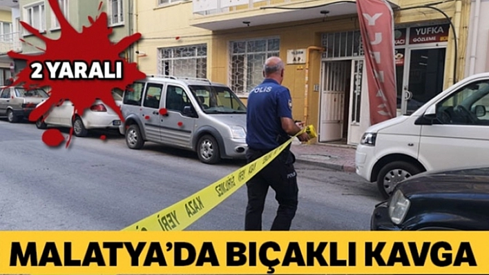 Malatya'da bıçaklı kavga: 2 yaralı