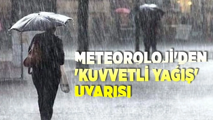 Meteorolojiden kuvvetli yağış uyarısı