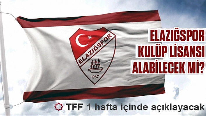 Elazığspor'un Lisans Tehlikesi