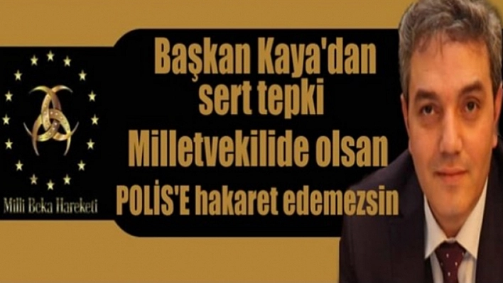 Başkan Kaya'dan Sert Tepki!