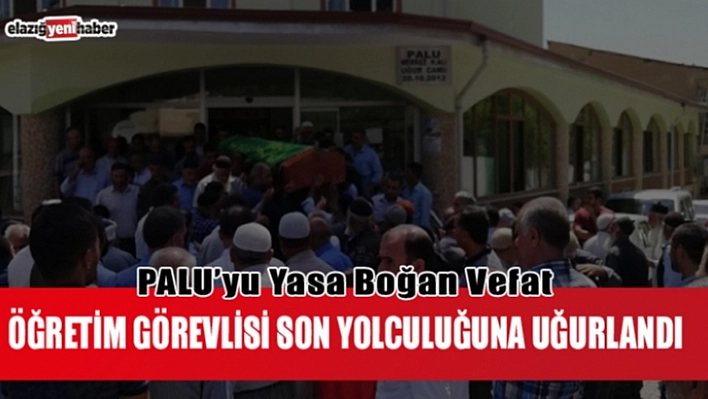 Palu'da, Son Yolculuğuna Uğurlandı