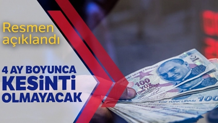 4 Ay Kesinti Olmayacak!
