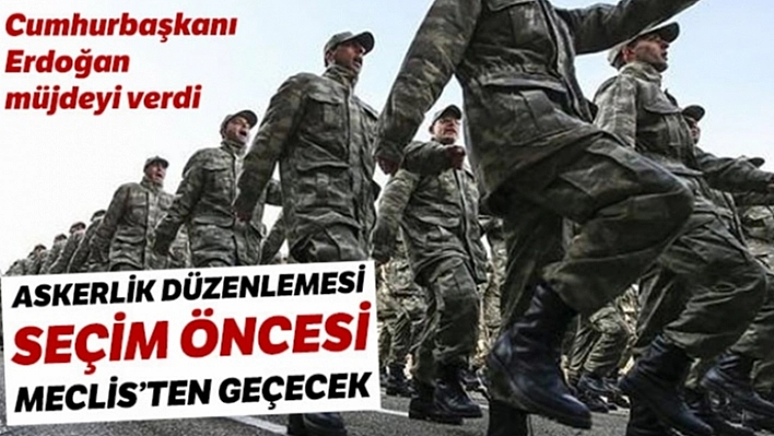 Müjde! Yeni Askerlik Uygulaması...