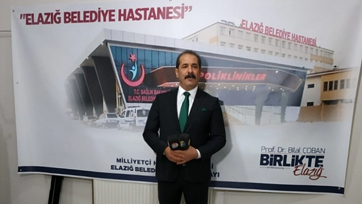 Çoban 'Elazığ Belediye Hastanesi Yapacağız'
