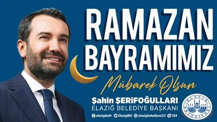 Başkan Şerifoğulları, Elazığ Halkının Ramazan Bayramını Kutladı