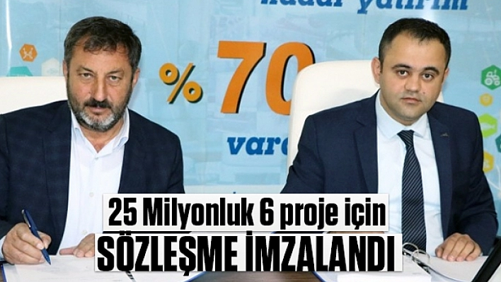 25 Milyonluk Projeler İçin Sözleşme İmzalandı