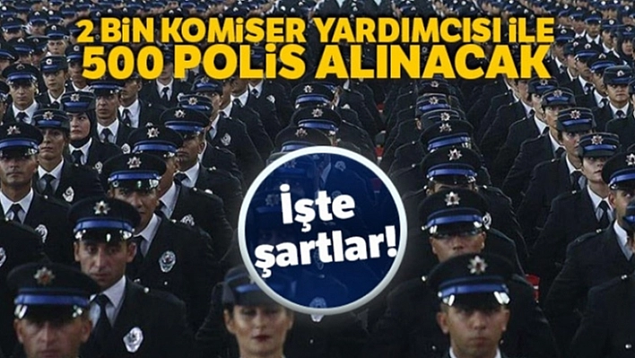 2500 Polis Alınacak!