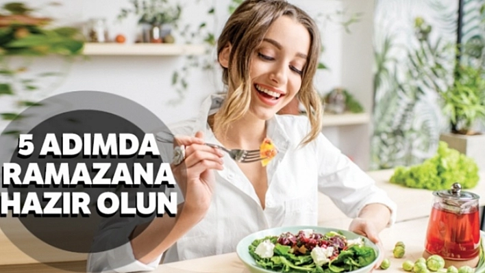 Ramazana 5 Adımda Hazır Olun