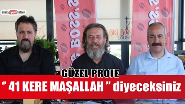 Bu Proje '41 Kere Maşallah' Dedirtiyor!