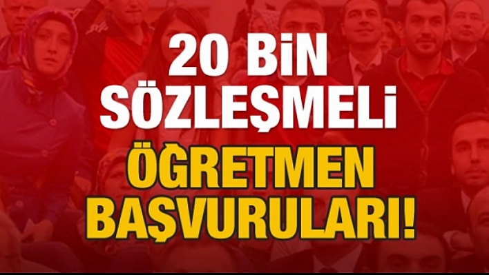 20 Bin Sözleşmeli Öğretmen Alınıyor