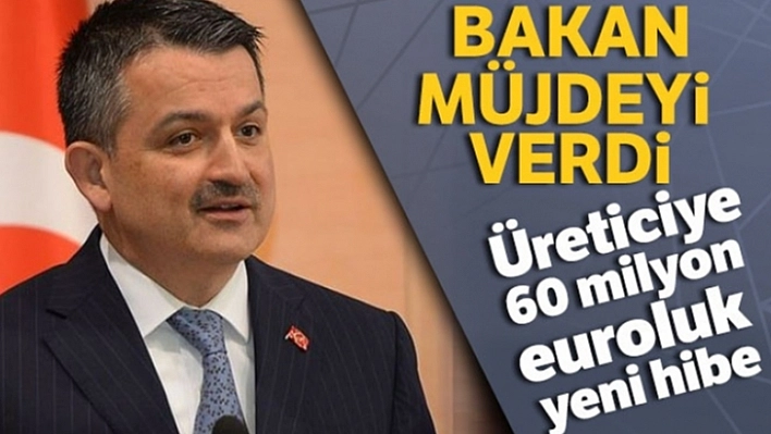 Üreticilere 60 Milyon Euroluk Hibe!