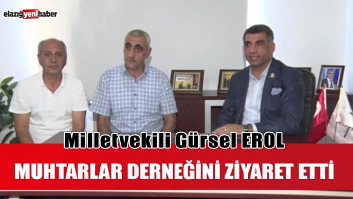 Milletvekili Erol'dan Muhtarlara Ziyaret