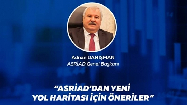 ASRİAD, Açıklanacak Olan Ekonomi Paketine Öneriler Sundu