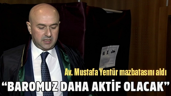 Baro Başkanı Yentür, Mazbatasını Aldı.