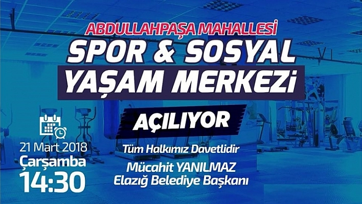 Spor ve Sosyal Yaşam Merkezleri Açılıyor