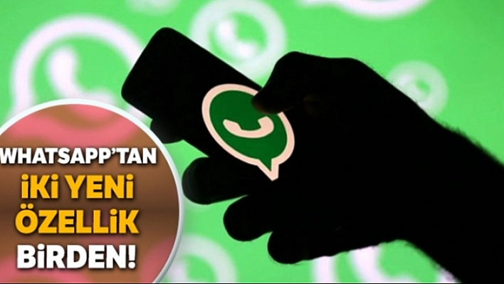 Whatsapp'a İki Yeni Özellik Daha!