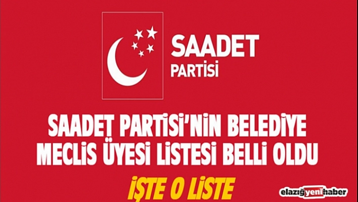 ELAZIĞ BELEDİYE MECLİS ÜYESİ ADAYLARI BELLİ OLDU
