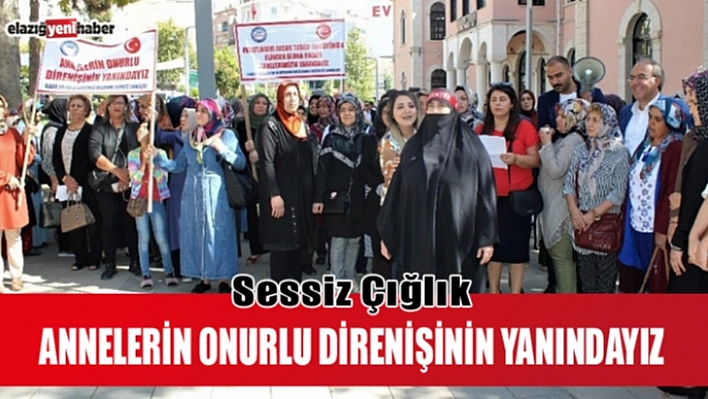 Elazığ'dan, Diyarbakır'da Nöbet Tutan Annelere Destek