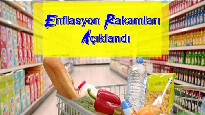 Enflasyon rakamları açıklandı...