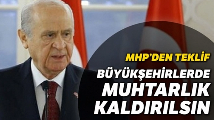 'Muhtarlıklar Kaldırılsın!..'