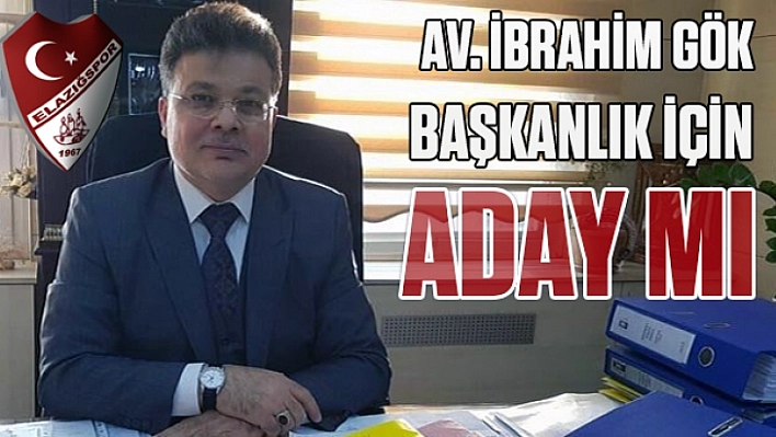 Av. Gök, Kulüp Başkanı Olacak mı?