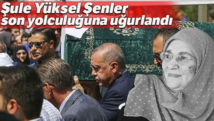 Şenler, Son Yolculuğuna Uğurlandı