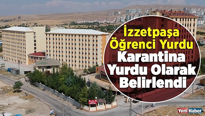 İzzetpaşa Öğrenci Yurdu Karantina Yurdu Olarak Belirlendi