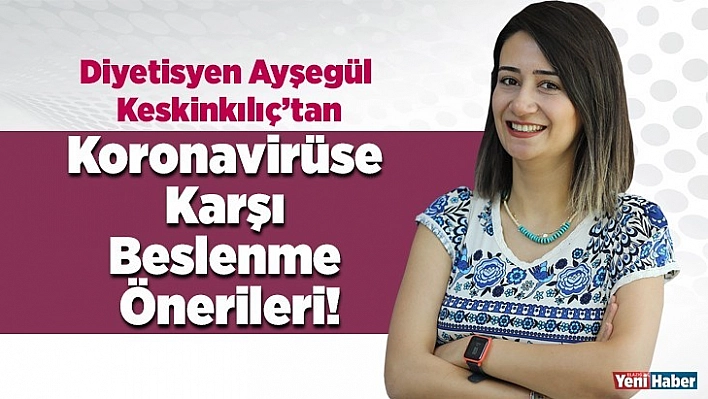 Koronavirüse Karşı Beslenme Önerileri!