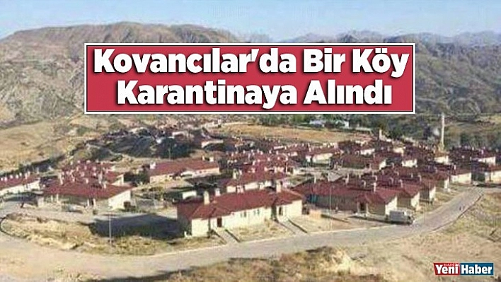 Kovancılar'da Bir Köy Karantinaya Alındı