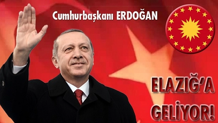 Cumhurbaşkanı Erdoğan, 13 Ocak'ta Elazığ'da
