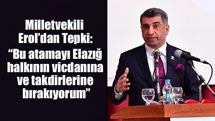 Milletvekili Erol'dan Atamaya Tepki