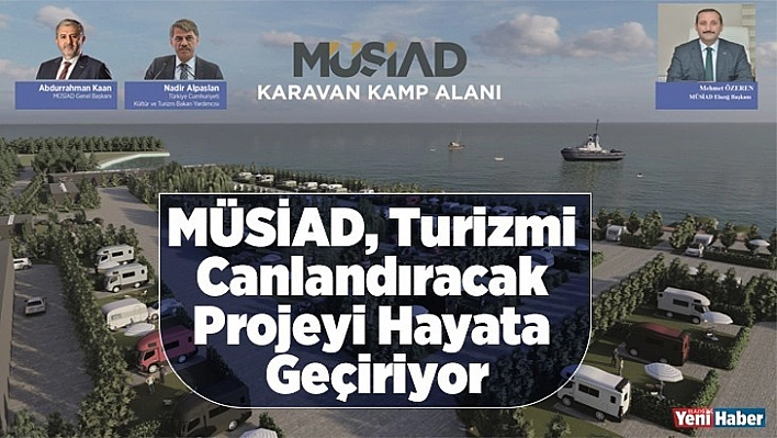 MÜSİAD Turizmi Canlandıracak Projeyi Hayata Geçiriyor