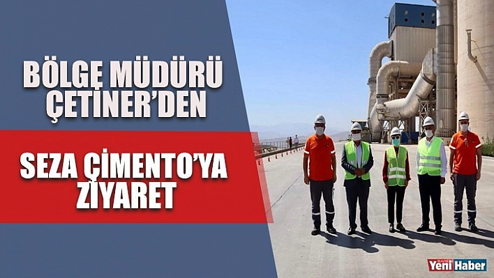 Bölge Müdürü Çetiner'den Seza Çimento'ya Ziyaret!