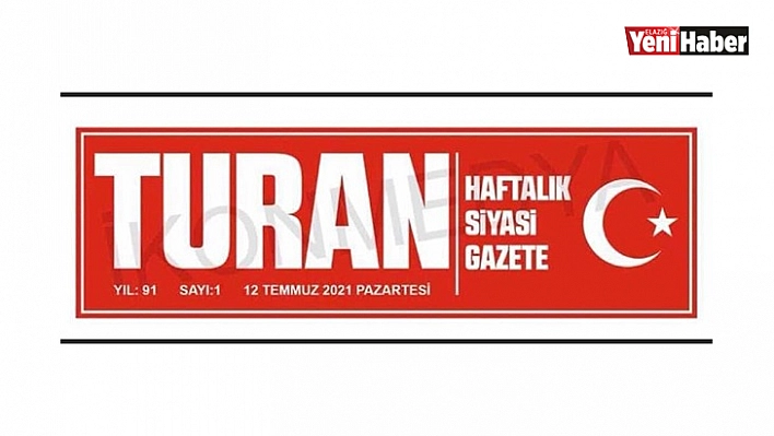 Turan Gazetesi Yeniden Yayın Hayatına Başladı