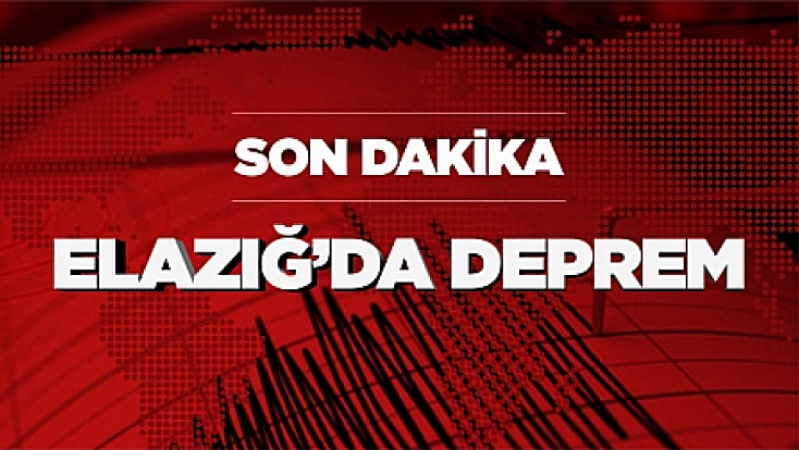 Elazığ’da Deprem!