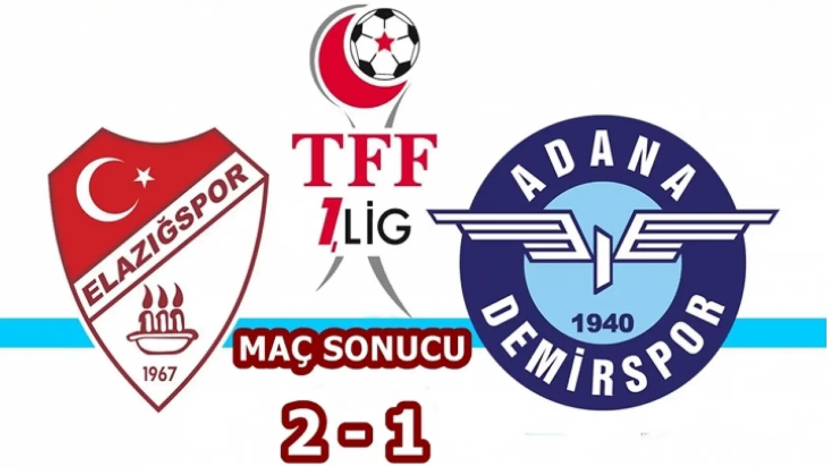 TY Elazığspor: 2 - Adana Demirspor: 1