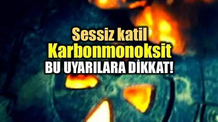 Karbonmonoksit Zehirlenmesine Dikkat!