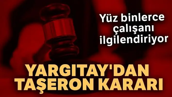 Yüzbinlerce Çalışanı İlgilendiriyor!