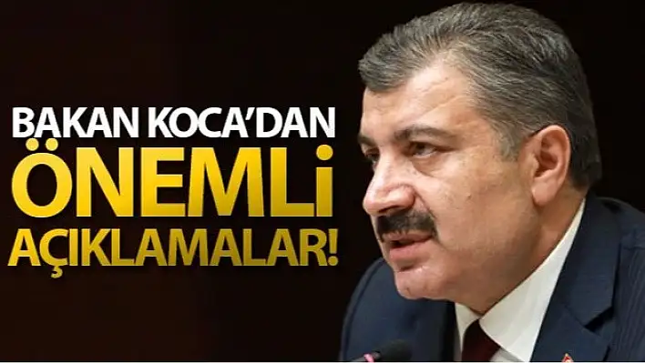 Bakan Koca'dan Önemli  Açıklamalar!