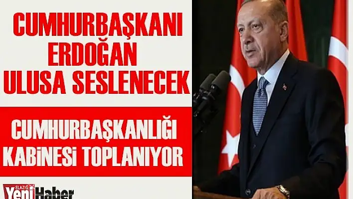 Cumhurbaşkanlığı Kabinesi Toplanıyor