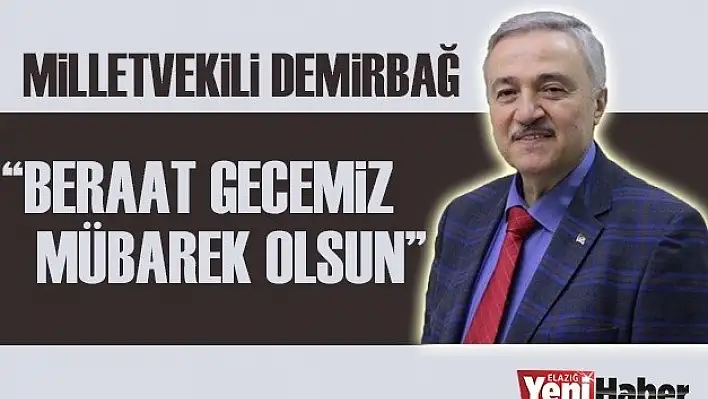 Milletvekili Demirbağ &quotBeraat Gecemiz Mübarek Olsun"